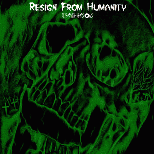 Resign from Humanity : Alternative Versions